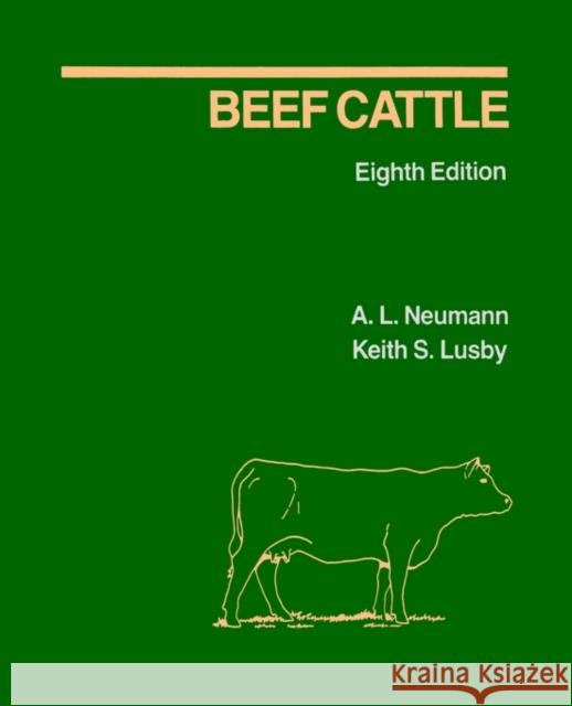 Beef Cattle Alvin Ludwig Neuman Keith S. Lusby A. L. Neumann 9780471825357 John Wiley & Sons - książka