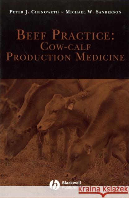 Beef Practice: Cow-Calf Production Medicine Chenoweth, Peter J. 9780813804026 Iowa State Press - książka