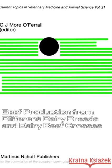 Beef Production from Different Dairy Breeds and Dairy Beef Crosses G. J. More O G. J. Mor 9789024727599 Kluwer Academic Publishers - książka