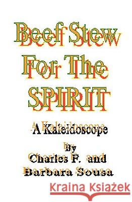 Beef Stew For The Spirit And Barbara Sousa, Charles F. 9781442114012 Createspace - książka