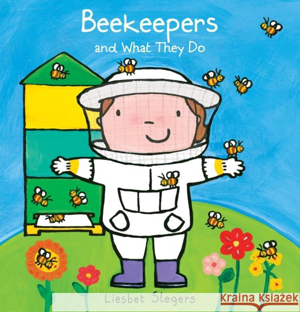 Beekeepers and What They Do Liesbet Slegers Liesbet Slegers 9781605378039 Clavis Publishing - książka