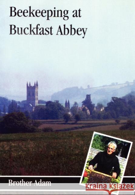 Beekeeping at Buckfast Abbey Brother Adam 9780907908371  - książka
