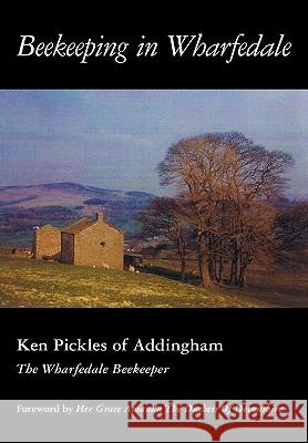 Beekeeping in Wharfedale Ken Pickles 9781904846567 Northern Bee Books - książka