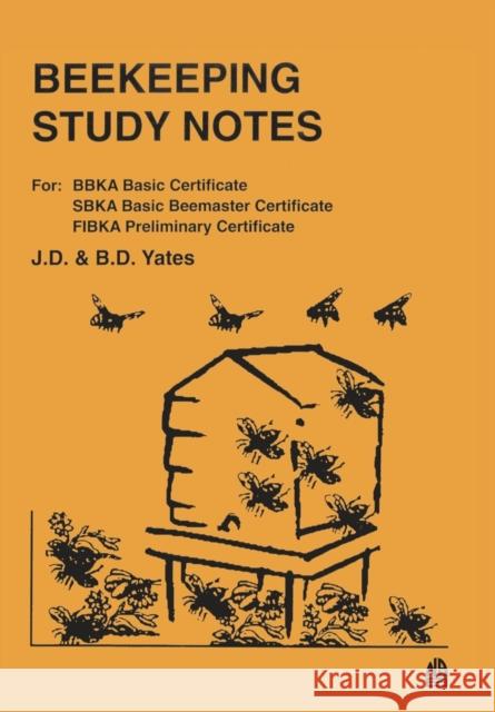 Beekeeping Study Notes: For BBKA Basic, SBKA Basic Beemaster, FIBKA Preliminary Examinations Yates, J. D. 9781912271030 Northern Bee Books - książka