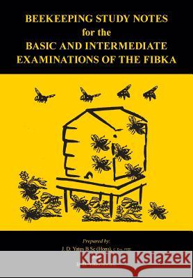 Beekeeping Study Notes for the Basic and Intermediate Examinations of the FIBKA Yates, B. D. 9781908904720 Peacock Press - książka