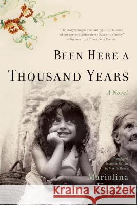 Been Here a Thousand Years Mariolina Venezia Marina Harss 9780312429782 Picador USA - książka