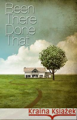 Been There, Done That - 2nd Edition Mike Miller 9780991626533 Father's House Press - książka