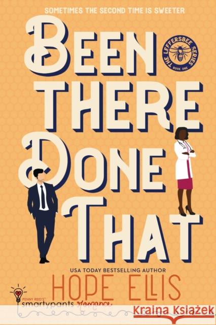 Been There Done That: A Sexy Second Chance Romance Smartypants Romance Hope Ellis 9781949202434 Smartypants Romance - książka
