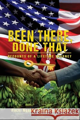 Been There, Done That: Recounts of a Lifetime Journey Mspa Cpa Rach 9781963379020 Rachi Ngaine Publishing - książka