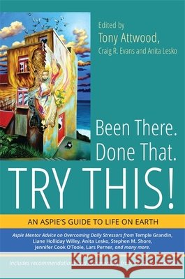 Been There. Done That. Try This!: An Aspie's Guide to Life on Earth Denenburg, Debbie 9781849059640 Jessica Kingsley Publishers - książka