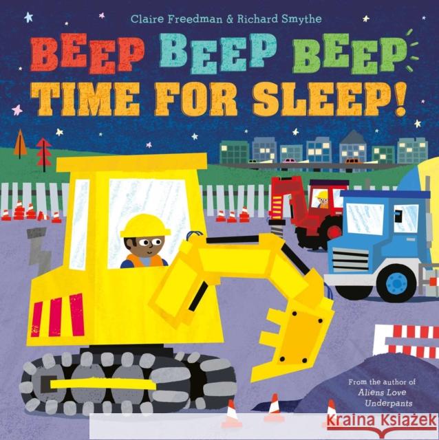 Beep Beep Beep Time for Sleep! Claire Freedman, Richard Smythe 9781471121142 Simon & Schuster Ltd - książka