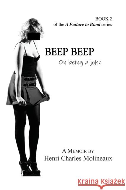 Beep Beep: On being a john Henri Molineaux 9781609104733 Booklocker.com - książka