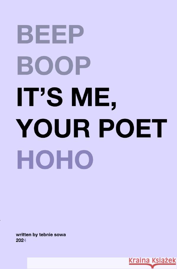 Beep boop it's me, your poet hoho Sowa, Tebnie 9783565041701 epubli - książka