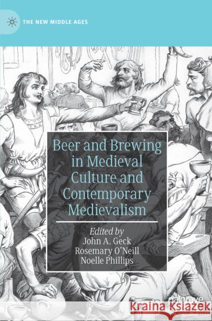 Beer and Brewing in Medieval Culture and Contemporary Medievalism John A. Geck Rosemary O'Neill Noelle Phillips 9783030946197 Springer Nature Switzerland AG - książka