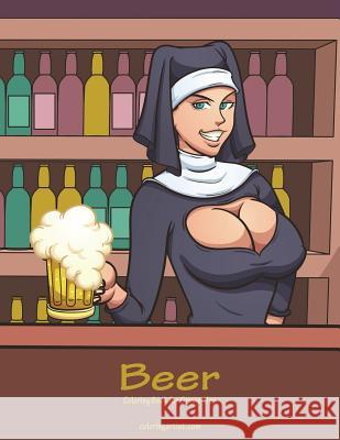 Beer Coloring Book for Grown-Ups 1 Nick Snels 9781721980253 Createspace Independent Publishing Platform - książka
