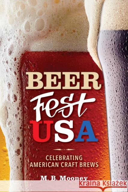 Beer Fest USA: Celebrating American Craft Brews M. B. Mooney 9781684351428 Red Lightning Books - książka