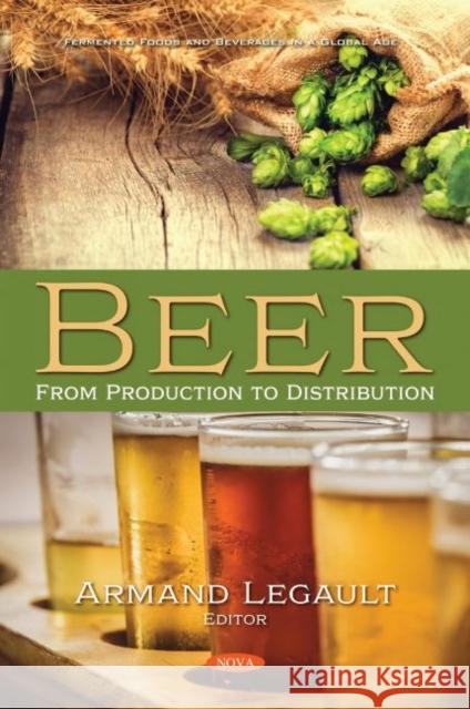 Beer: From Production to Distribution Armand Legault   9781536184143 Nova Science Publishers Inc - książka