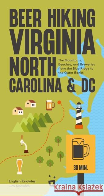 Beer Hiking DC to the Blue Ridge Parkway: The Tastiest Way to Discover the Beaches, Mountains and Cities of Virginia, North Carolina and Tennessee  9783039640614 Helvetiq - książka