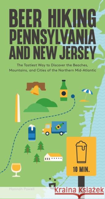 Beer Hiking Pennsylvania and New Jersey: The Tastiest Way to Discover the Beaches, Mountains and Cities of The Northern Mid-Atlantic Hannah Powell 9783039640621 Bergli - książka
