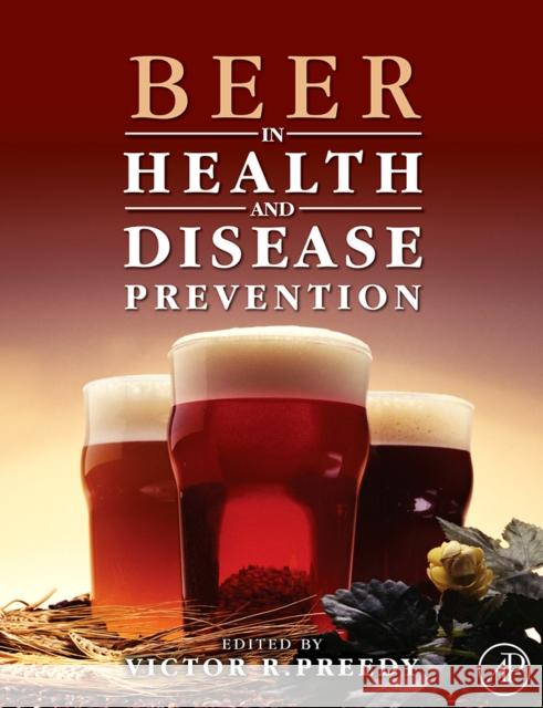 Beer in Health and Disease Prevention Victor R. Preedy 9780123738912 Academic Press - książka