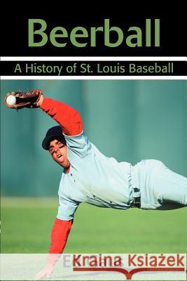 Beerball: A History of St. Louis Baseball Gaus, Ed 9780595191727 Writer's Showcase Press - książka