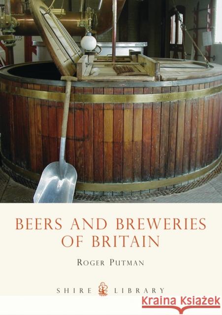 Beers and Breweries of Britain Roger Putman 9780747806066 Bloomsbury Publishing PLC - książka