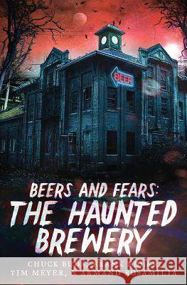 Beers and Fears: The Haunted Brewery Chuck Buda Frank Edler Armand Rosamilia 9781732399327 Evil Epoch Press - książka