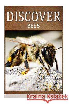 Bees - Discover: Early reader's wildlife photography book Press, Discover 9781500306373 Createspace - książka