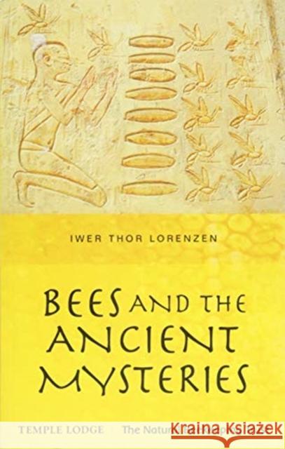 Bees and the Ancient Mysteries Iwer Thor Lorenzen Heidi Herrmann 9781912230198 Temple Lodge Publishing - książka