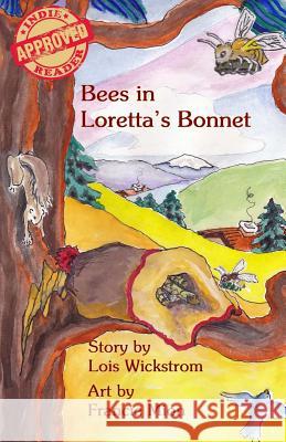 Bees in Loretta's Bonnet Lois Wickstrom Francie Mion 9781530562053 Createspace Independent Publishing Platform - książka