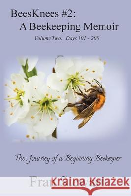 BeesKnees #2: A Beekeeping Memoir Fran Stewart 9781951368029 My Own Ship Inc. - książka