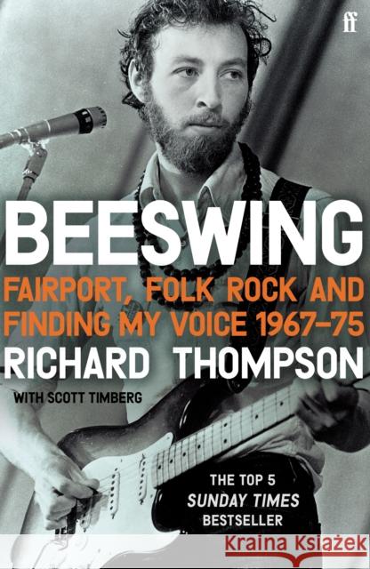 Beeswing: Fairport, Folk Rock and Finding My Voice, 1967–75 Richard Thompson 9780571348176 Faber & Faber - książka