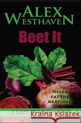 Beet It Alex Westhaven   9781732178939 Brazen Snake Books - książka