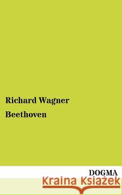 Beethoven Richard Wagner 9783954541690 Dogma - książka