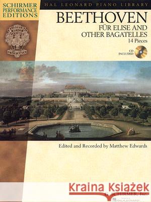 Beethoven - Fur Elise and Other Bagatelles [With CD] Ludwig Van Beethoven Matthew Edwards 9781423431695 G. Schirmer - książka