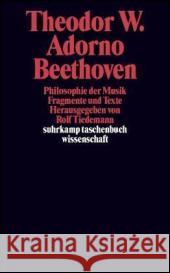 Beethoven : Philosophie der Musik, Fragmente und Texte Adorno, Theodor W. Tiedemann, Rolf  9783518293270 Suhrkamp - książka