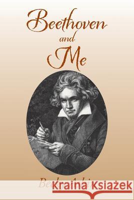 Beethoven and Me Becky Askin 9781796014341 Xlibris Us - książka