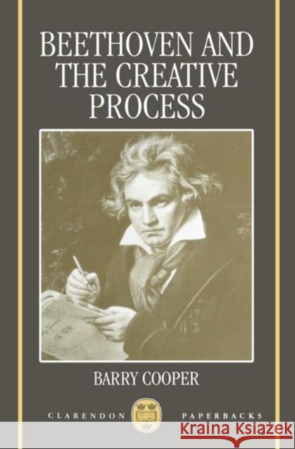 Beethoven and the Creative Process Barry Cooper 9780198163534 Oxford University Press - książka