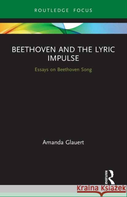 Beethoven and the Lyric Impulse: Essays on Beethoven Song  9780367544720 Routledge - książka