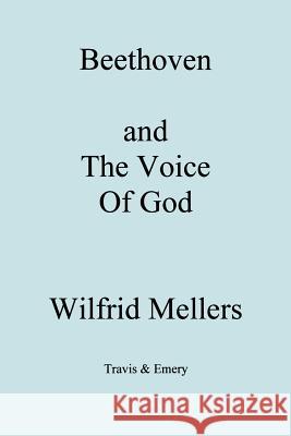 Beethoven and the Voice of God Wilfrid Mellers 9781904331230 Travis and Emery Music Bookshop - książka
