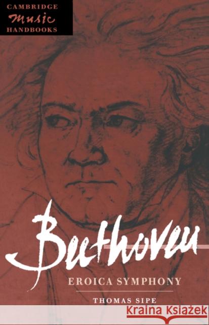Beethoven: Eroica Symphony Thomas Sipe Julian Rushton 9780521475624 Cambridge University Press - książka