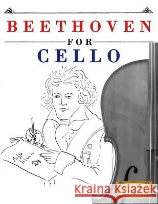 Beethoven for Cello: 10 Easy Themes for Cello Beginner Book Easy Classical Masterworks 9781976208942 Createspace Independent Publishing Platform - książka