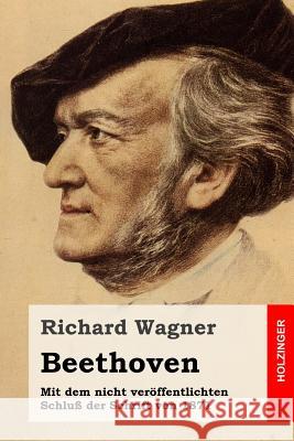 Beethoven: Mit dem nicht veröffentlichten Schluß der Schrift von 1871 Wagner, Richard 9781511657174 Createspace - książka