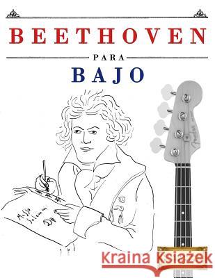 Beethoven Para Bajo: 10 Piezas F Easy Classical Masterworks 9781976208614 Createspace Independent Publishing Platform - książka