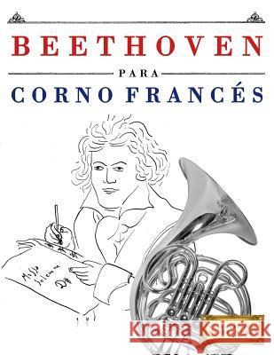 Beethoven Para Corno Franc Easy Classical Masterworks 9781976208546 Createspace Independent Publishing Platform - książka