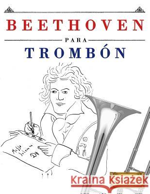 Beethoven Para Tromb Easy Classical Masterworks 9781976208485 Createspace Independent Publishing Platform - książka