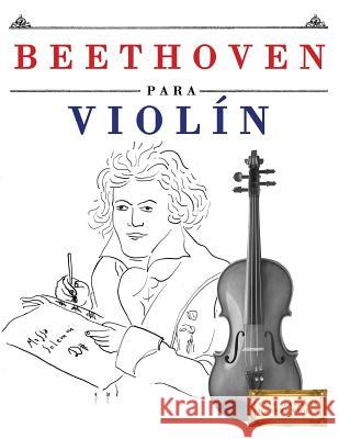 Beethoven Para Viol Easy Classical Masterworks 9781976208430 Createspace Independent Publishing Platform - książka