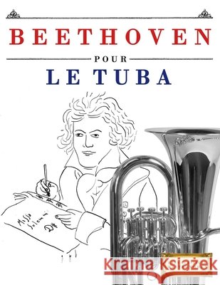 Beethoven pour le Tuba: 10 pi?ces faciles pour le Tuba d?butant livre E. C. Masterworks 9781807560508 E. C. Masterworks - książka