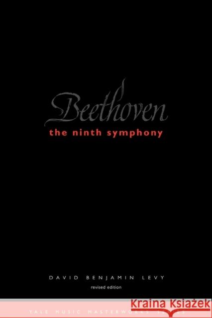 Beethoven: The Ninth Symphony: Revised Edition Levy, David Benjamin 9780300099645 Yale University Press - książka