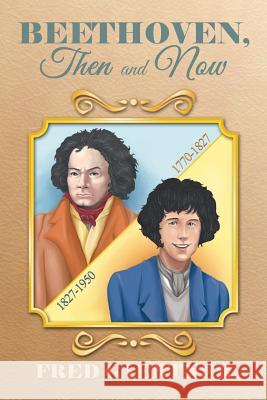 Beethoven, Then and Now Fred Gaertner 9781499068184 Xlibris Corporation - książka